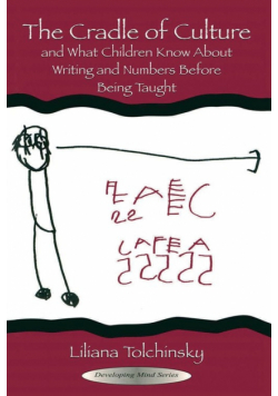 The Cradle of Culture and What Children Know About Writing and Numbers Before Being