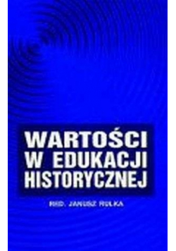 Wartości w edukacji historycznej