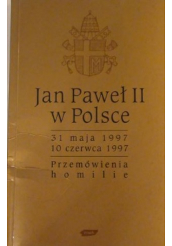 Jan Paweł II w Polsce Przemówienia homilie