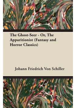 The Ghost-Seer - Or, the Apparitionist (Fantasy and Horror Classics)