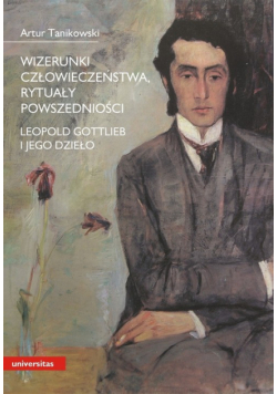 Wizerunki człowieczeństwa, rytuały powszedniości