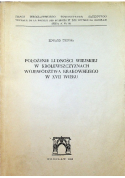 Położenie ludności wiejskiej w Królewszczyznach Województwa Krakowskiego w XVII wieku