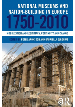 National Museums and Nation-building in Europe 1750-2010