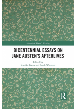 Bicentennial Essays on Jane Austen's Afterlives