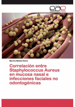 Correlación entre Staphylococcus Aureus en mucosa nasal e infecciones faciales no odontogénicas
