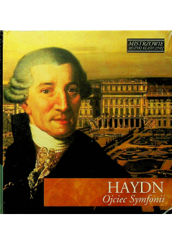 Mistrzowie muzyki klasycznej Haydn Ojciec Symfonii CD Nowa
