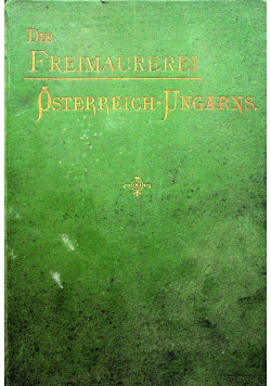 Die Freimaurerei Osterreich Ungarns 1897 r