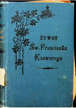 Żywot św Franciszka Ksawerego 1887r