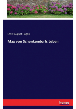 Max von Schenkendorfs Leben