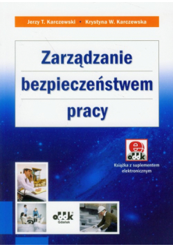 Karczewska K. W. - Zarządzanie bezpieczeństwem pracy z suplementem elektronicznym
