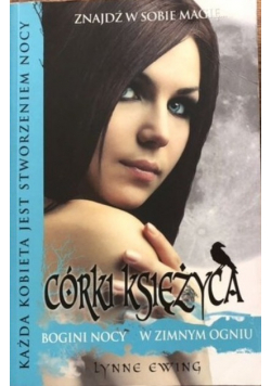 Córki księżyca 1 Bogini nocy W zimnym ogniu
