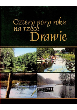 Cztery pory roku na rzece Drawie