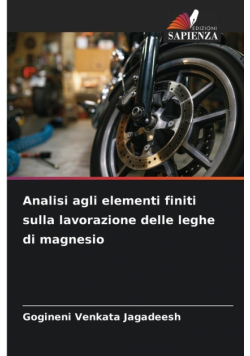 Analisi agli elementi finiti sulla lavorazione delle leghe di magnesio