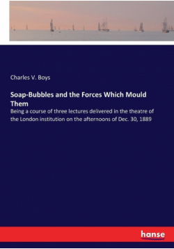 Soap-Bubbles and the Forces Which Mould Them