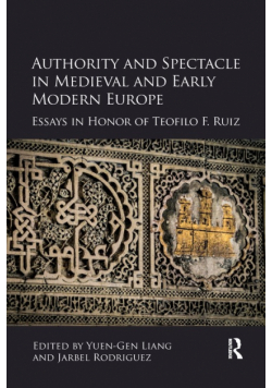 Authority and Spectacle in Medieval and Early Modern Europe