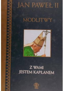 Modlitwy. Z wami jestem kapłanem