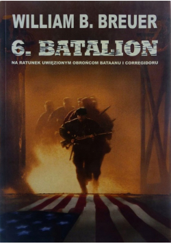 6 Batalion na ratunek uwięzionym obrońcom Bataanu i Corregidoru