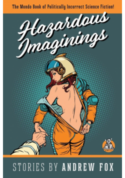 Hazardous Imaginings