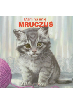 Birek Wojciech - Mam na imię Mruczuś