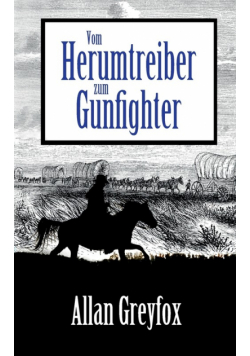 Vom Herumtreiber zum Gunfighter