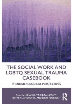 The Social Work and LGBTQ Sexual Trauma Casebook