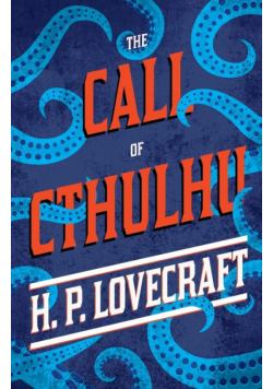 The Call of Cthulhu ;With a Dedication by George Henry Weiss