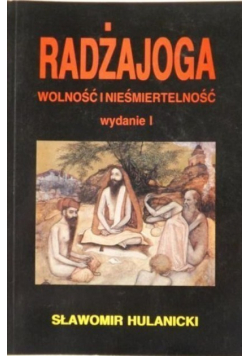 Radżajoga  Wolność i nieśmiertelność