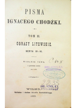 Pisma Ignacego ChodźkiTom II Obrazy Litewskie Serya IV-VI 1880 r.