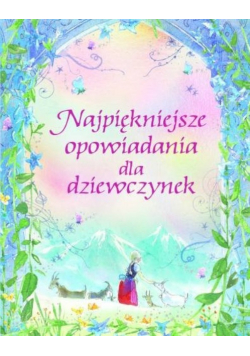 Najpiękniejsze Opowiadania Dla Dziewczynek