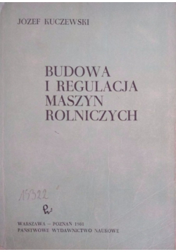 Budowa i regulacja maszyn rolniczych