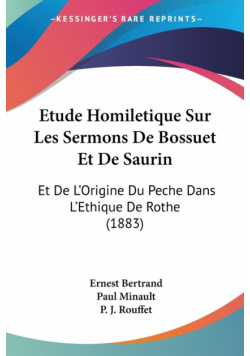 Etude Homiletique Sur Les Sermons De Bossuet Et De Saurin
