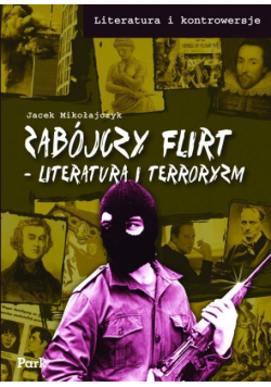 Zabójczy flirt: Literatura i terroryzm