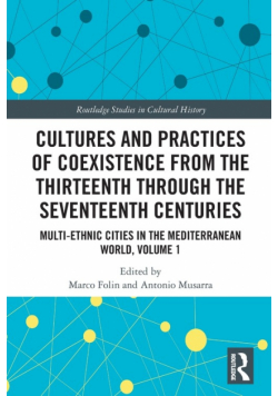 Cultures and Practices of Coexistence from the Thirteenth Through the Seventeenth Centuries