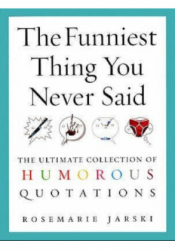 The funniest thing you never said