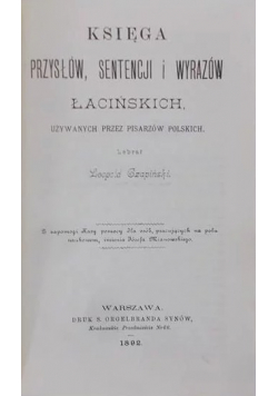 Księga przysłów sentencji i wyrazów łacińskich reprint z 1892 r