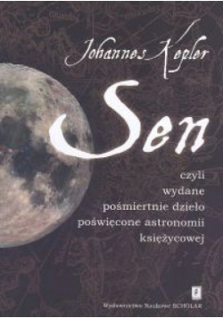Sen czyli wydane pośmiertnie dzieło poświęcone astronomii księżycowej