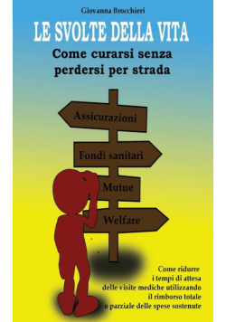 LE SVOLTE DELLA VITA - Come curarsi senza perdersi per strada