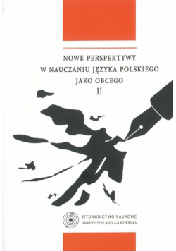 Nowe perspektywy w nauczaniu języka polskiego jako obcego II