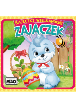Zajączek. Bajeczki wielkanocne