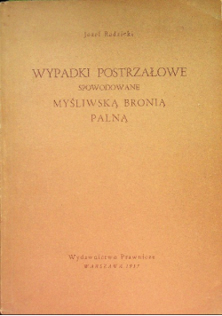 Wypadki postrzałowe spowodowane myśliwską bronią palną