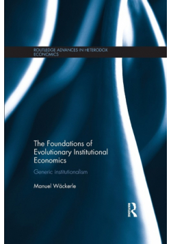 The Foundations of Evolutionary Institutional Economics