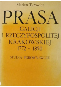 Prasa Galicji I Rzeczypospolitej Krakowskiej1771 1850