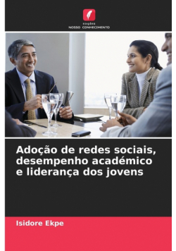 Adoção de redes sociais, desempenho académico e liderança dos jovens