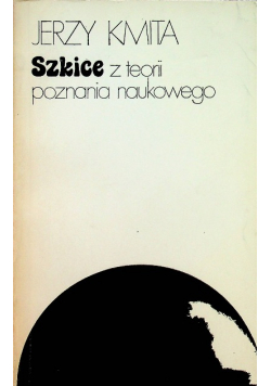 Szkice z  teorii poznania naukowego