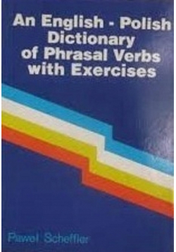 An English Polish Dictionary od Pharsal Verbs with Exercises