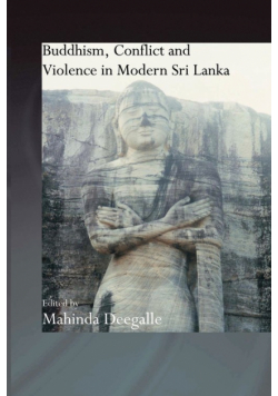 Buddhism, Conflict and Violence in Modern Sri Lanka