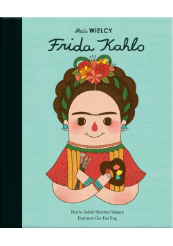 Mali WIELCY Frida Kahlo