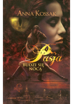 Kossak Anna - Pasja budzi się nocą
