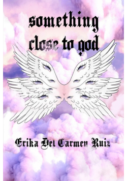 Something Close to God
