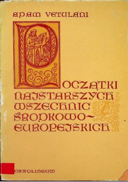 Początki najstarszych wszechnic środkowoeuropejskich